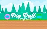 Pig Ball Impostor Adventure Online Game
