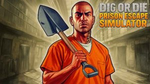 Dig or Die: Prison Escape Simulator Online Game