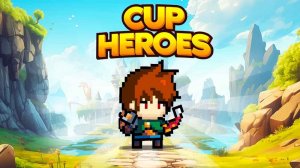 Cup Heroes Adventure Game